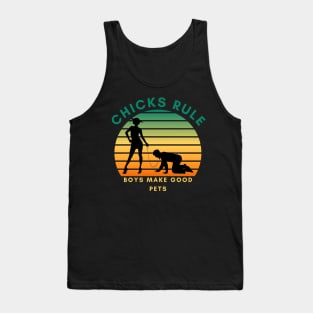 Chicks Rule Boys Make Good Pets Humor Female Empowerment Feminism Tank Top